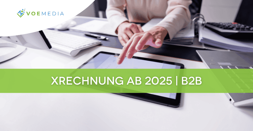 xRechnung ab 2025 im B2B Bereich umstellen pflicht umstellung voemedia beratung it